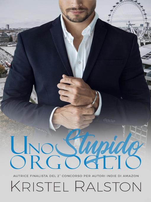 Title details for Uno stupido orgoglio (NV) by Kristel Ralston - Available